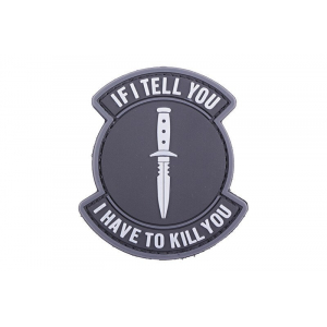 3D Patch - If I Tell You I Have To Kill You - black